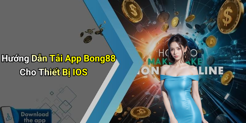 Hướng Dẫn Tải App Bong88 Cho Thiết Bị IOS