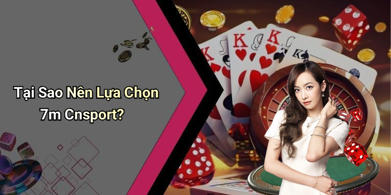 Tại Sao Nên Lựa Chọn 7m Cnsport?