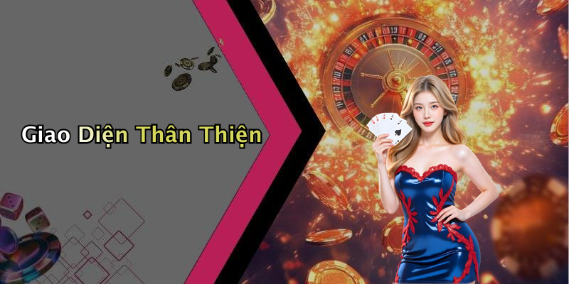 Giao Diện Thân Thiện