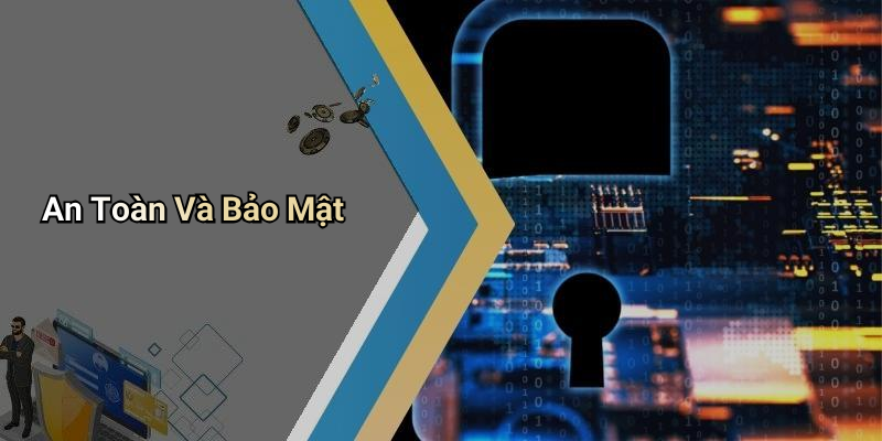 An Toàn Và Bảo Mật