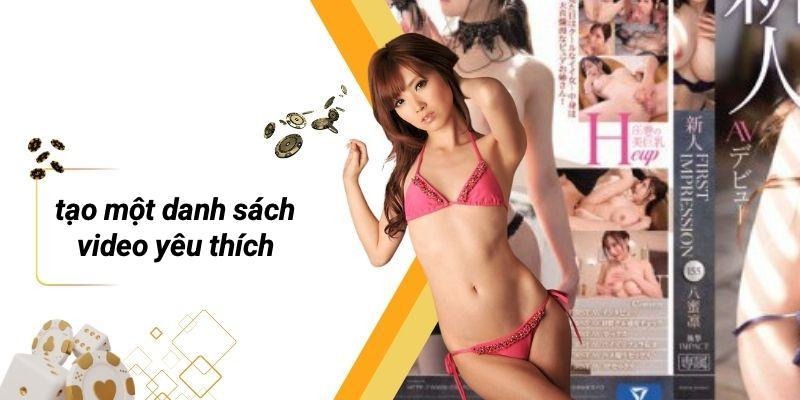 Tạo Một Danh Sách Video Yêu Thích