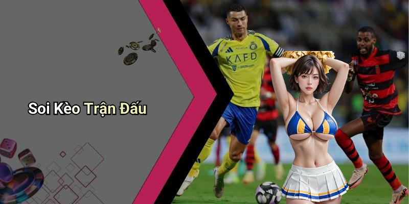 Soi Kèo Trận Đấu
