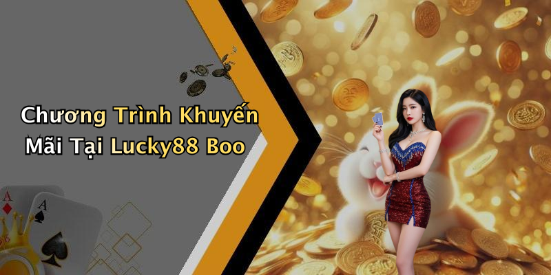 Chương Trình Khuyến Mãi Tại Lucky88 Boo